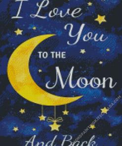 I Love You To The Moon And Back Diamond Painting