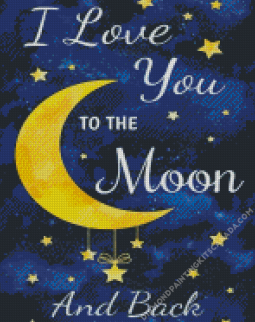 I Love You To The Moon And Back Diamond Painting