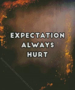 Expectation Always Hurt Quote Art Diamond Painting