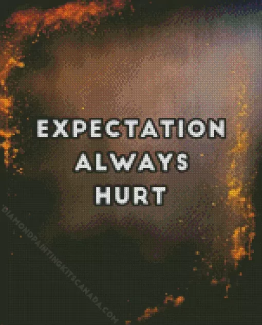 Expectation Always Hurt Quote Art Diamond Painting